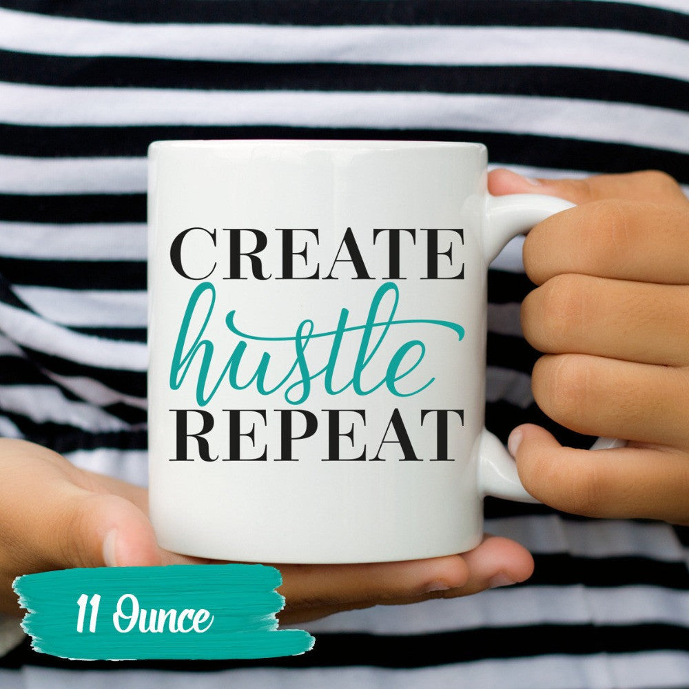 Funny Coffee Mug Create Hustle Repeat mugs coffee mug home decal tea art beer mug Dishwasher&Microwave Safe tea