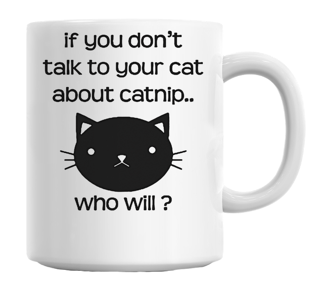 Funny Catnip Slogan Mug